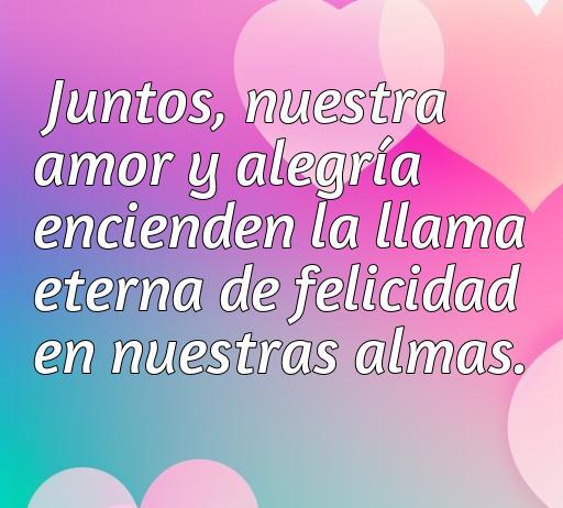Frase romántica sobre amor y alegría para dedicar a mi novio, resaltando la conexión emocional y la felicidad compartida.