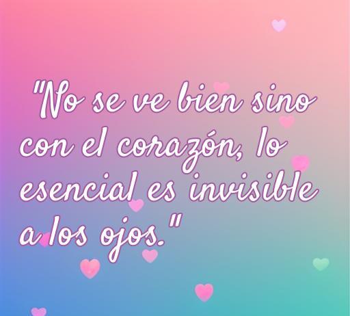 Frase inspiradora del Principito sobre el amor y la amistad: 'No se ve bien sino con el corazón, lo esencial es invisible a los ojos.' Ideal para reflexionar sobre la importancia de las relaciones y los sentimientos.