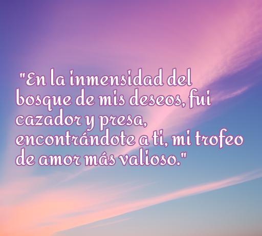 frases de amor y caza Frase romántica que representa el amor como una caza, destacando la conexión entre el cazador y su presa, simbolizando el trofeo del amor.