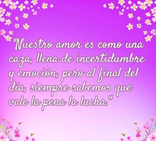 frases de amor y caza Frase inspiradora sobre el amor y la caza, que destaca la importancia de luchar por lo que se ama. Ideal para un artículo sobre amor y caza con Frases motivadoras.