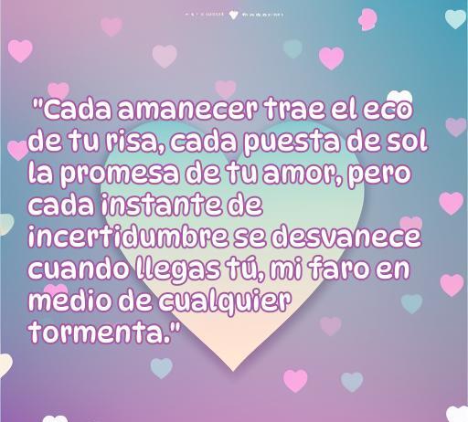 Frase romántica que expresa el poder del amor como faro en momentos de incertidumbre, ideal para acompañar el artículo 'frases de amor y de repente llegas tú', resaltando el impacto positivo del amor.