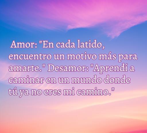 Frase romántica que destaca el amor y el desamor: 