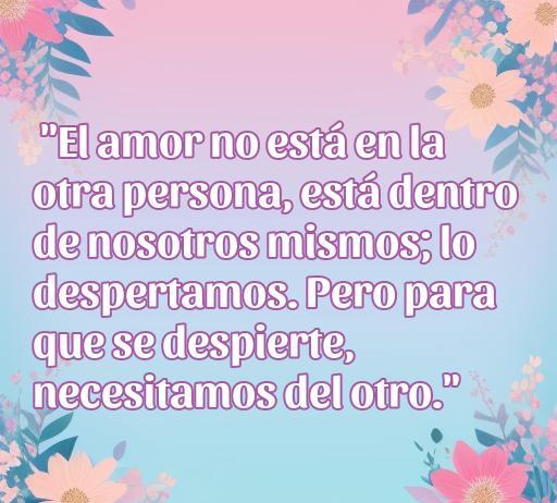 Frase inspiradora de Paulo Coelho sobre el amor y la felicidad, que resalta la importancia de interiorizar el amor y cómo se manifiesta en nuestras relaciones. Ideal para buscar frases de amor y felicidad.