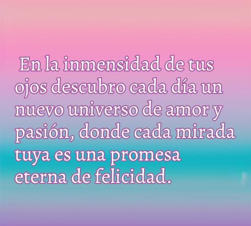 Frase romántica que expresa amor y pasión, ideal para mujeres, destacando la belleza de una relación amorosa y la promesa de felicidad a través de las miradas. Perfecta para el artículo sobre las frases de amor.
