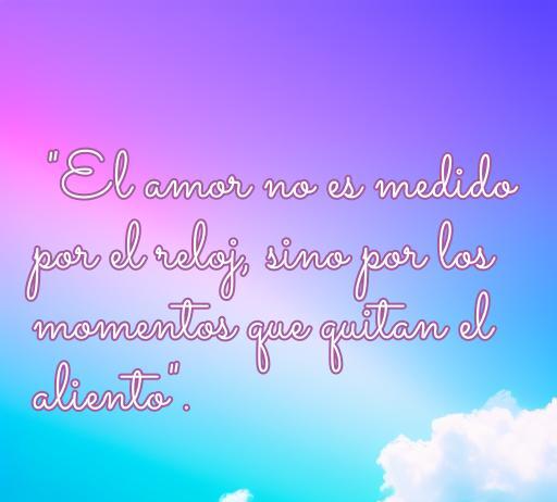 Frases cortas de amor y tiempo
