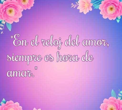 Frase inspiradora sobre el amor y el tiempo: 